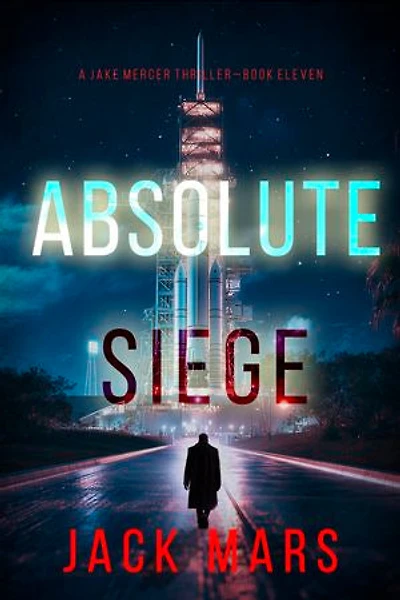 Absolute Siege (A Jake Mercer Political Thriller—Book Eleven)