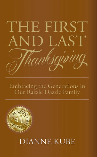 The First and Last Thanksgiving: Embracing the Generations in Our Razzle Dazzle Family