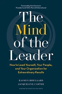 the Mind of Leader: How to Lead Yourself, Your People, and Organization for Extraordinary Results
