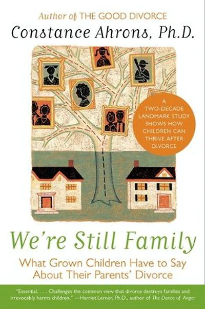 We're Still Family: What Grown Children Have to Say About Their Parents' Divorce