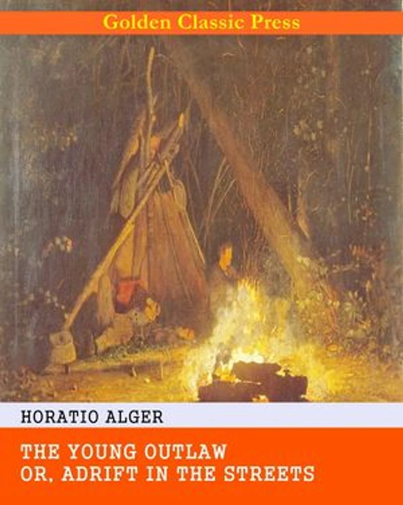 The Young Outlaw; or, Adrift in the Streets