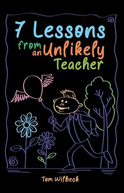 7 Lessons from an Unlikely Teacher