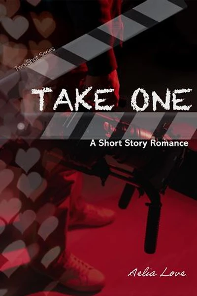 Take One A Short-Story Romance: One-Shot Series