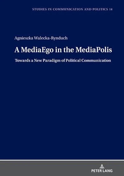 a MediaEgo the MediaPolis. Towards New Paradigm of Political Communication