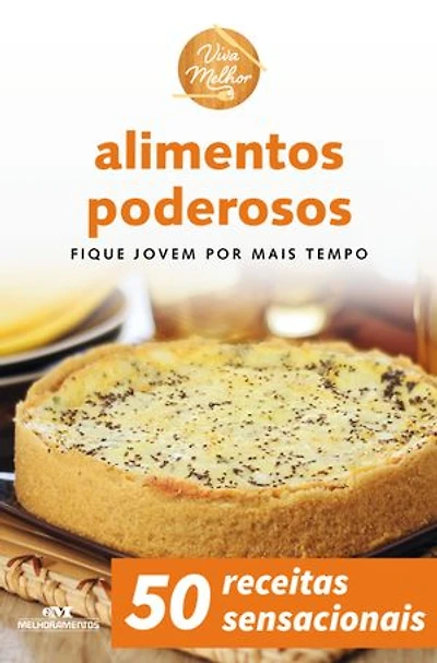 Alimentos Poderosos: Fique Jovem por Mais Tempo