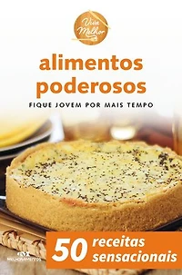 Alimentos Poderosos: Fique Jovem por Mais Tempo