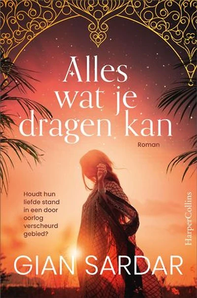 Alles wat je dragen kan: Een wonderschone roman over liefde, familie, loyaliteit en trouw in de chaos van het verscheurde Koerdistan