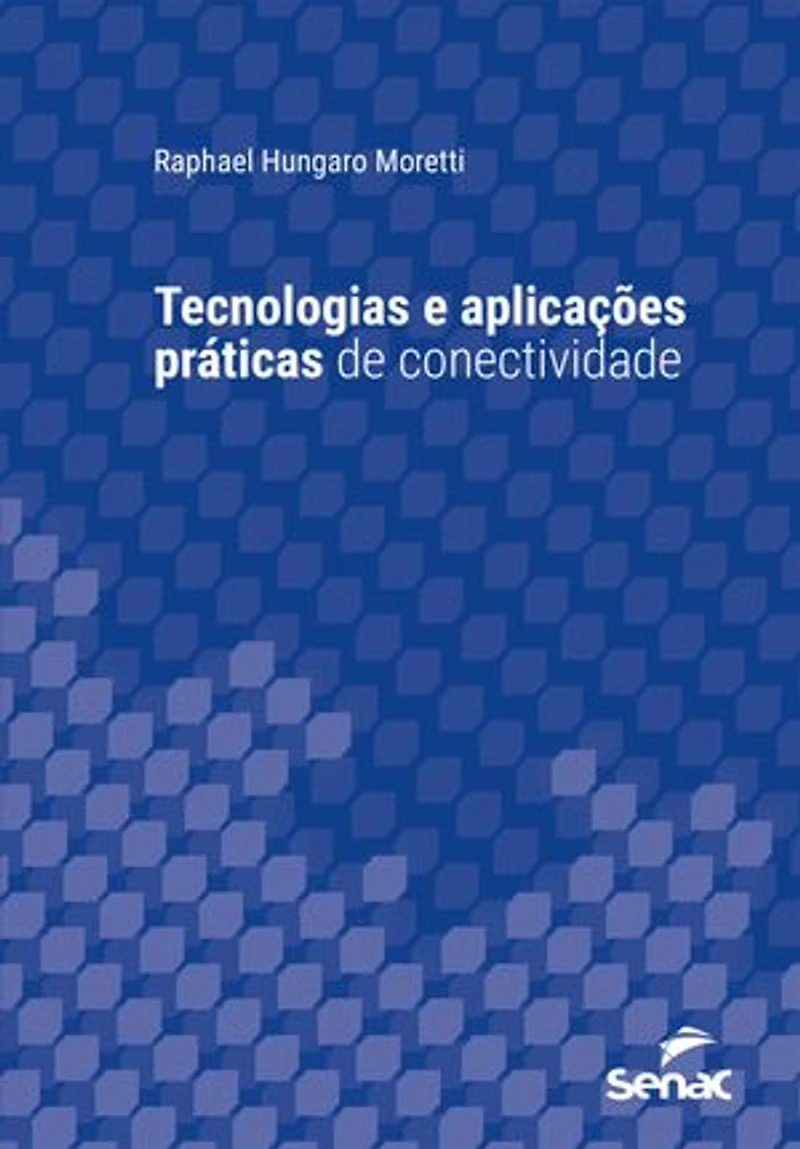 Tecnologias e aplicações práticas de conectividade