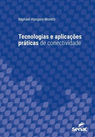 Tecnologias e aplicações práticas de conectividade