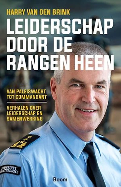 Leiderschap door de rangen heen: Van paleiswacht tot commandant - verhalen over leiderschap en samenwerking
