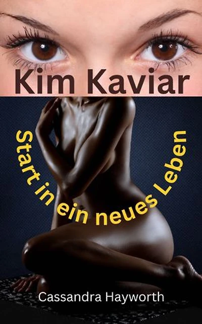 Kim Kaviar: Start in ein neues Leben