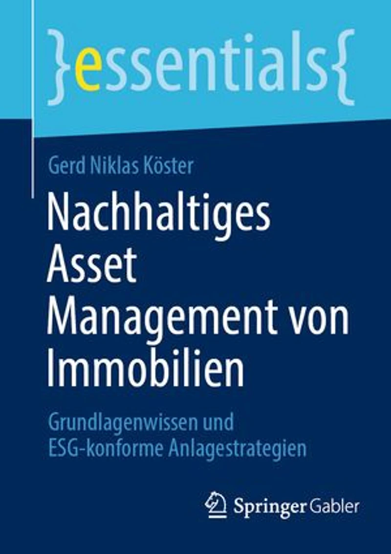 Nachhaltiges Asset Management von Immobilien: Grundlagenwissen und ESG-konforme Anlagestrategien
