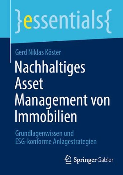 Nachhaltiges Asset Management von Immobilien: Grundlagenwissen und ESG-konforme Anlagestrategien