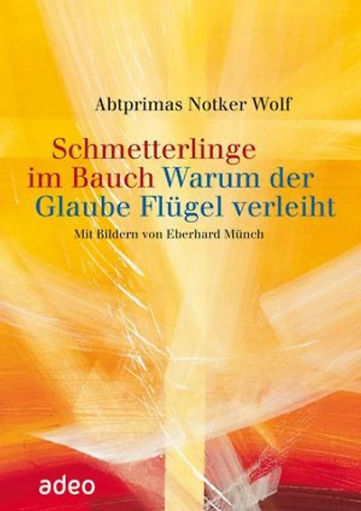 Schmetterlinge im Bauch: Warum der Glaube Flügel verleiht.