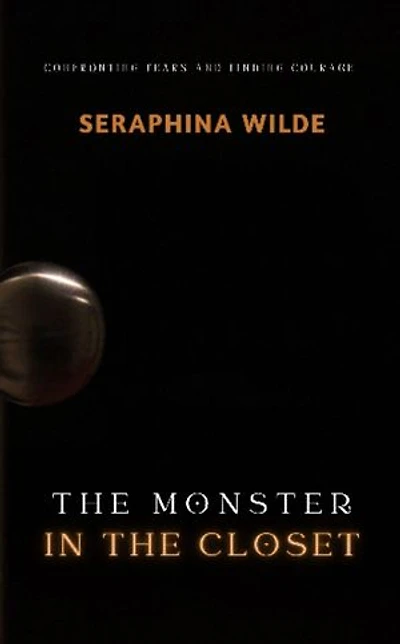 The Monster in the Closet: Confronting Fears and Finding Courage