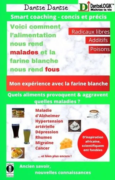 Voici comment l’alimentation nous rend malades et la farine blanche nous rend fous