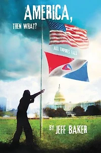 America, Then What?: All Empires Fall