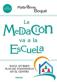 La mediación va a la escuela: Hacia un buen plan de convivencia en el centro