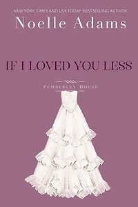 If I Loved You Less: Pemberley House, #2