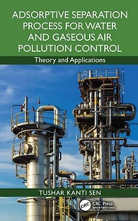Adsorptive Separation Process for Water and Gaseous Air Pollution Control: Theory Applications