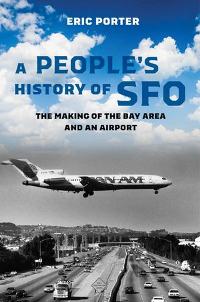A People's History of SFO: the Making Bay Area and an Airport