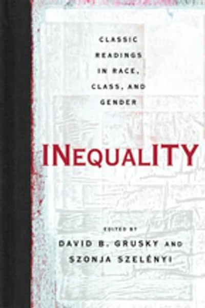 Inequality: Classic Readings Race, Class, And Gender
