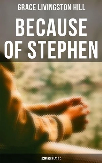 Because of Stephen (Romance Classic): Enriched edition.