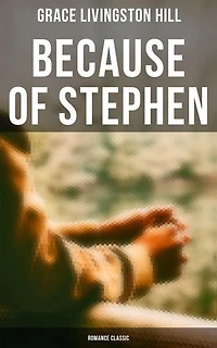 Because of Stephen (Romance Classic): Enriched edition.