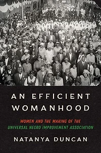 An Efficient Womanhood: Women and the Making of Universal Negro Improvement Association