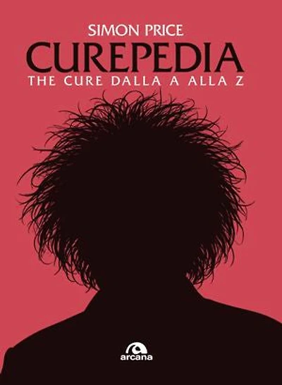 Curepedia: The Cure dalla A alla Z