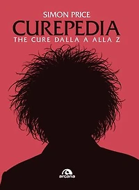 Curepedia: The Cure dalla A alla Z