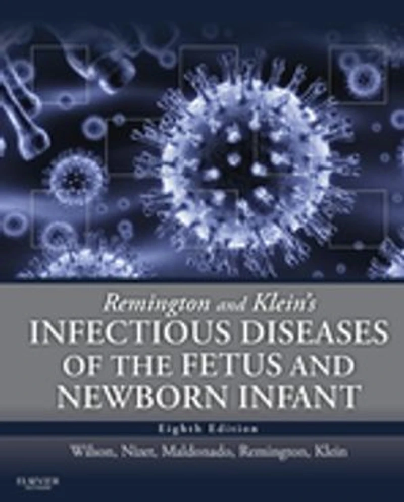 Remington and Klein's Infectious Diseases of the Fetus Newborn Infant