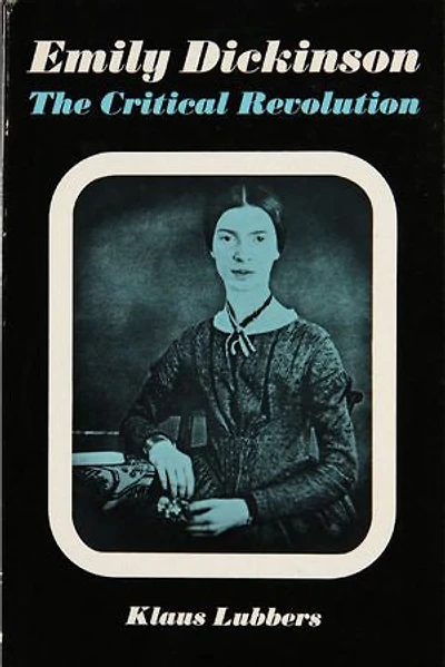 Emily Dickinson: The Critical Revolution