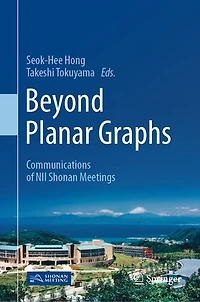 Beyond Planar Graphs: Communications Of Nii Shonan Meetings