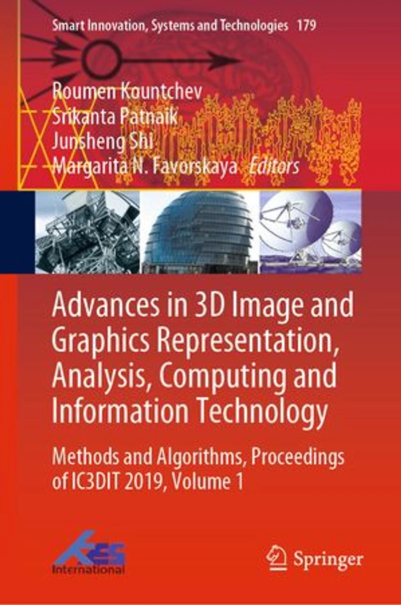Advances 3D Image and Graphics Representation, Analysis, Computing Information Technology: Methods Algorithms, Proceedings of IC3DIT 2019, Volume 1