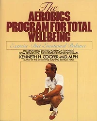 Aerobics Program For Total Well-Being: Exercise, Diet , And Emotional Balance