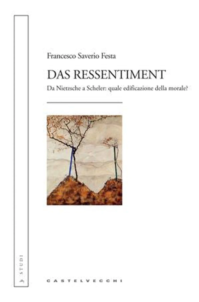 Das Ressentiment: Da Nietzsche a Scheler: quale edificazione della morale?