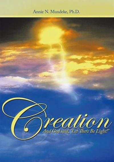 Creation: And God Said, Let There Be Light!