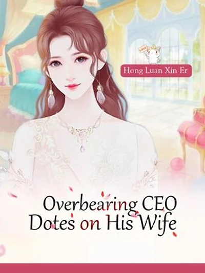 Overbearing CEO Dotes on His Wife: Volume 19