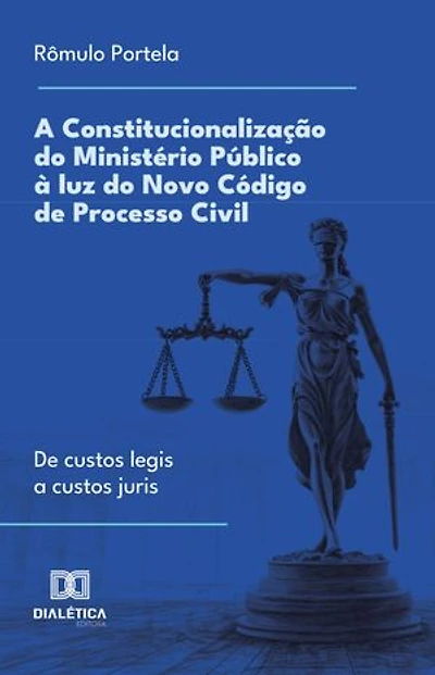 A Constitucionalização do Ministério Público à luz do Novo Código de Processo Civil: de custos legis a custos juris
