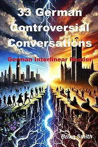 33 Controversial German Conversations: German Interlinear Books, #3