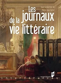 Les journaux de la vie littéraire: actes du colloque Brest, 18-19 octobre 2007