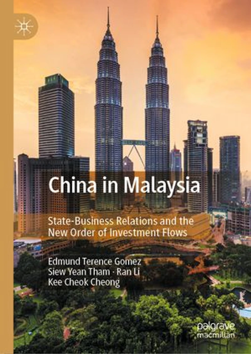China Malaysia: State-Business Relations and the New Order of Investment Flows