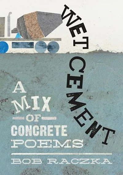 Wet Cement: A Mix Of Concrete Poems