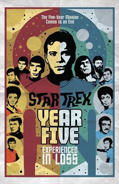 Star Trek: Year Five - Experienced Loss (Book 4)