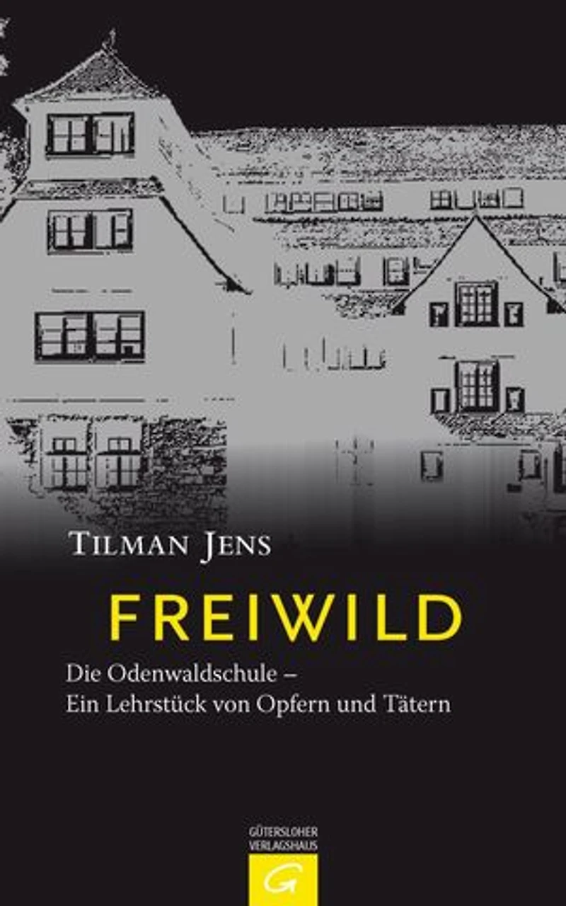 Freiwild: Die Odenwaldschule - Ein Lehrstück von Opfern und Tätern