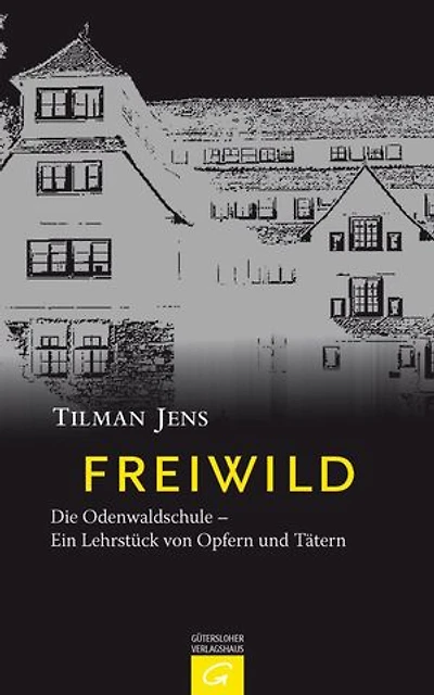 Freiwild: Die Odenwaldschule - Ein Lehrstück von Opfern und Tätern