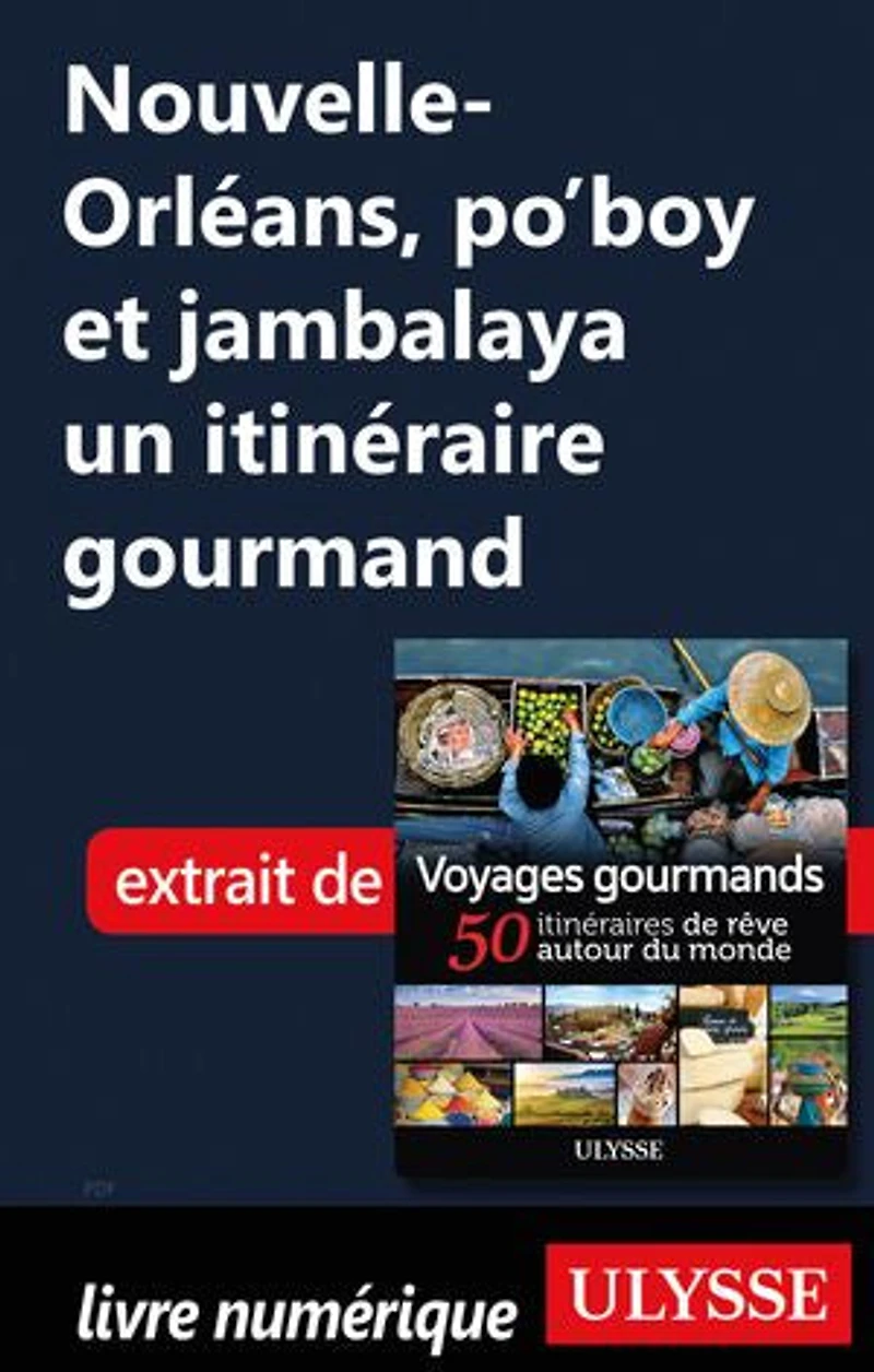 Voyages gourmands: 50 itinéraires de rêve autour du monde