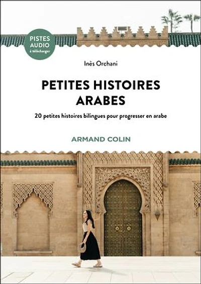 Petites histoires arabes: 20 petites histoires bilingues pour progresser en arabe