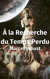 la Recherche du Temps Perdu